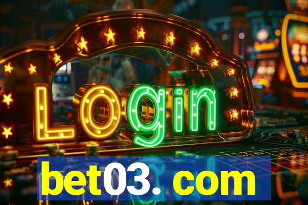 bet03. com